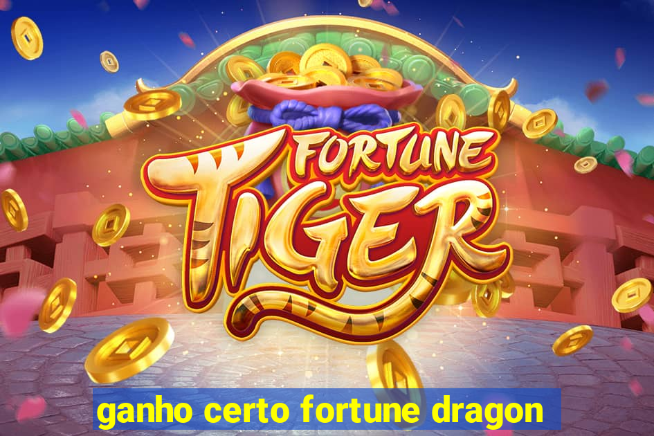 ganho certo fortune dragon